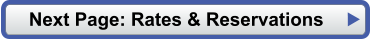 Next Page: Rates & Reservations