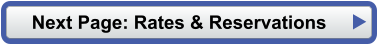 Next Page: Rates & Reservations